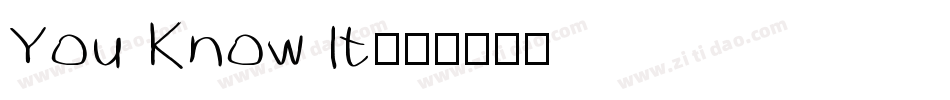 You Know It字体转换